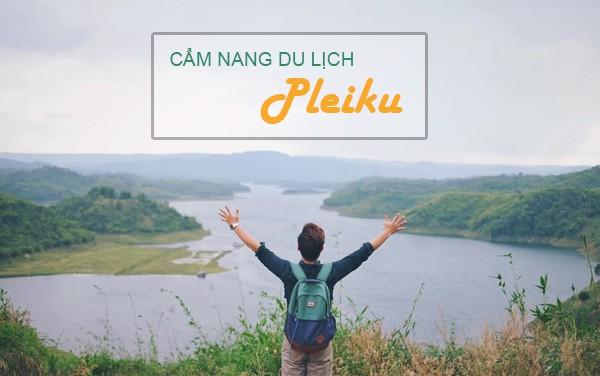 Top 16 điểm du lịch tuyệt vời ở Pleiku