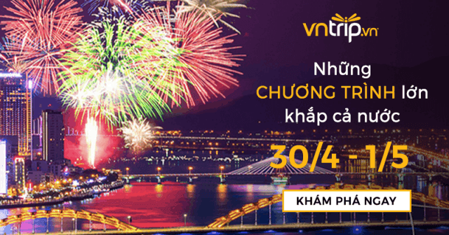 Liệt kê những sự kiện lớn diễn ra khắp cả nước trong dịp kỳ nghỉ 30/4 và 1/5