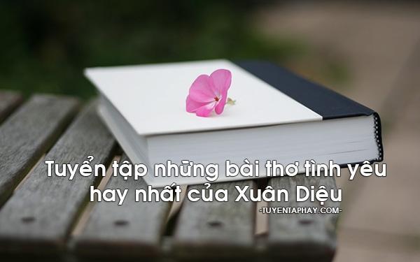 Top 11 Bài thơ về tình yêu đặc sắc của Xuân Diệu