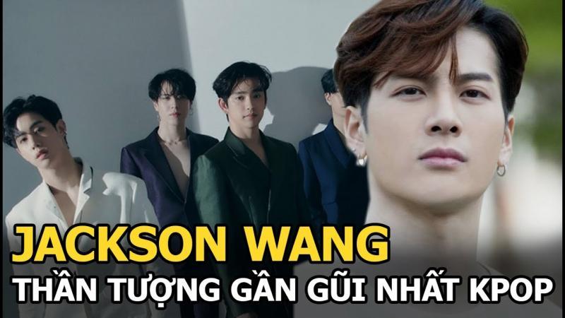 6 Sự thật bất ngờ về Jackson từ nhóm nhạc GOT7 mà bạn có thể chưa biết
