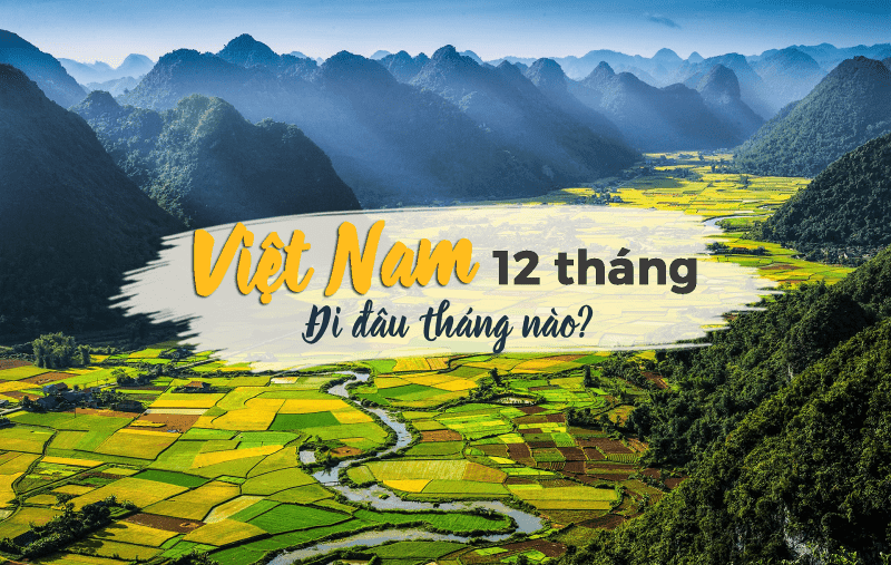 12 Điểm Đến Du Lịch Theo Từng Tháng Trong Năm 2021